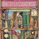 How to live forever